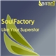 SoulFactory - Like Your Superstar