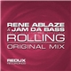 Rene Ablaze & Jam Da Bass - Rolling