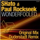 SHato & Paul Rockseek - Wonderfooled