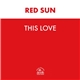 Red Sun - This Love