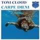 Tom Cloud - Carpe Diem