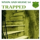 Myon And Shane 54 - Trapped