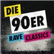 Various - Die 90er Rave Classics