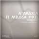 Ataraxia Ft Melissa Pixel - Unspoken