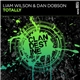 Liam Wilson & Dan Dobson - Totally