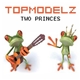 Topmodelz - Two Princes