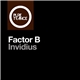 Factor B - Invidius